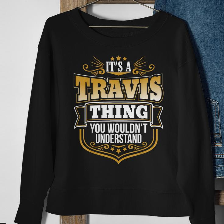 Its A Travis Thing You Wouldnt Understand Travis Sweatshirt Gifts for Old Women