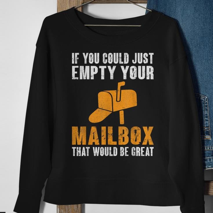 If You Could Just Empty Your Mailbox Postal Worker Sweatshirt Gifts for Old Women