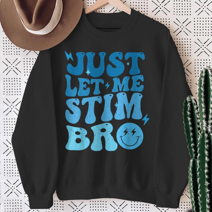 Just Let Me Stim Bro Autism Awareness Groovy Sweatshirt Gifts for Old Women