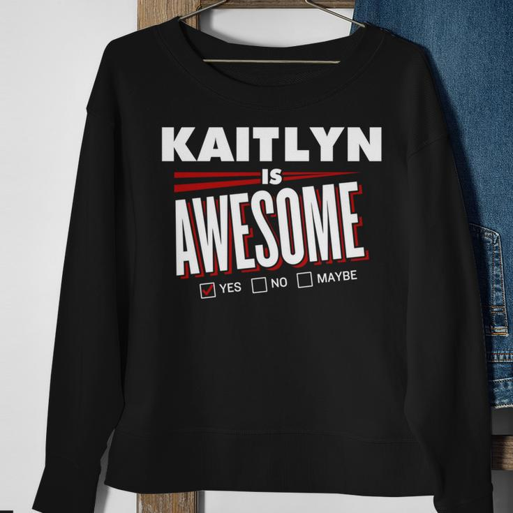 Kaitlyn Is Awesome Family Friend Name Sweatshirt Gifts for Old Women