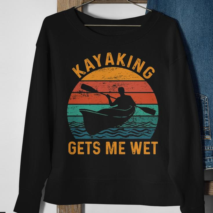 Kayaking Gets Me Wet Kayak Kayaker Lovers Sweatshirt Gifts for Old Women