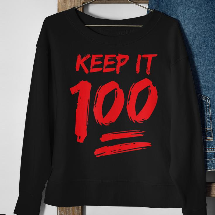 Keep It 100 Graphic Sweatshirt Gifts for Old Women
