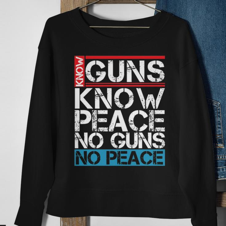 Know Guns Know Peace No Guns No Peace Sweatshirt Gifts for Old Women