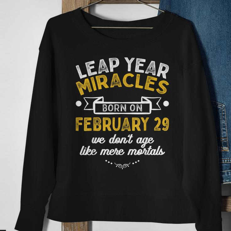 Leap Year Miracles Birthday February 29Th Leap Day 02 29 Sweatshirt Gifts for Old Women