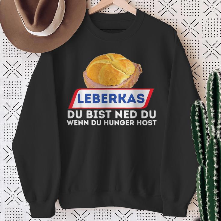 Leberkas Du Bist Ned Du Wenn Du Hunger Host Liver Cheese Sweatshirt Geschenke für alte Frauen