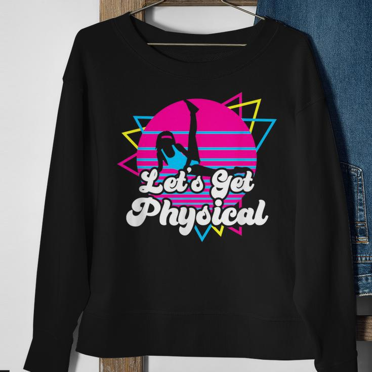 Let's Get Physical For A Fitness 80'S Lover Sweatshirt Gifts for Old Women