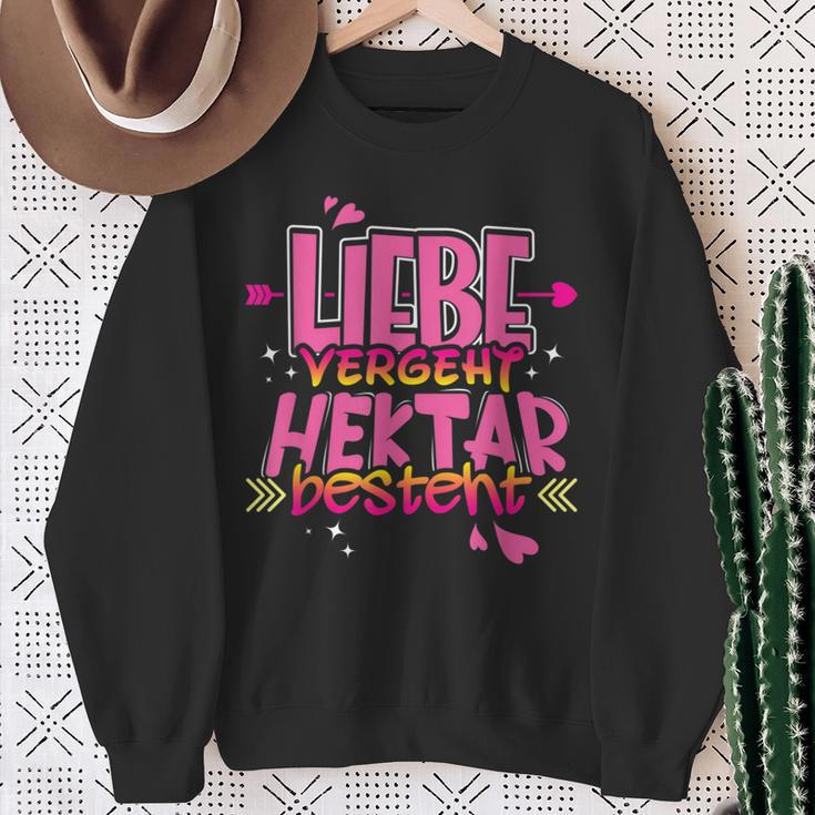 Liebe Vergeht Hektar Ist Ist Landwirt Sweatshirt Geschenke für alte Frauen