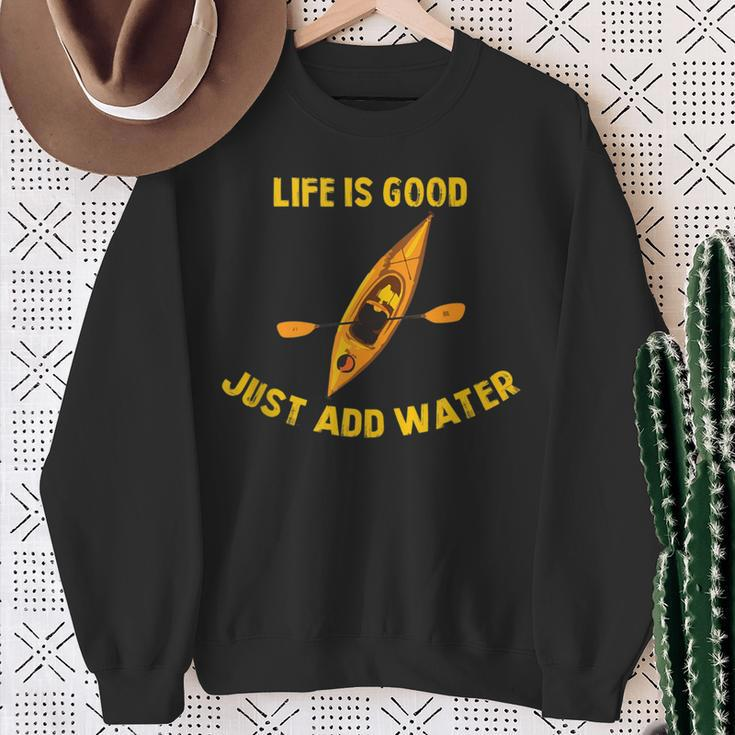 Life Is Really Good Just Add Water Kayaking Kayak Outdoor Sweatshirt Gifts for Old Women