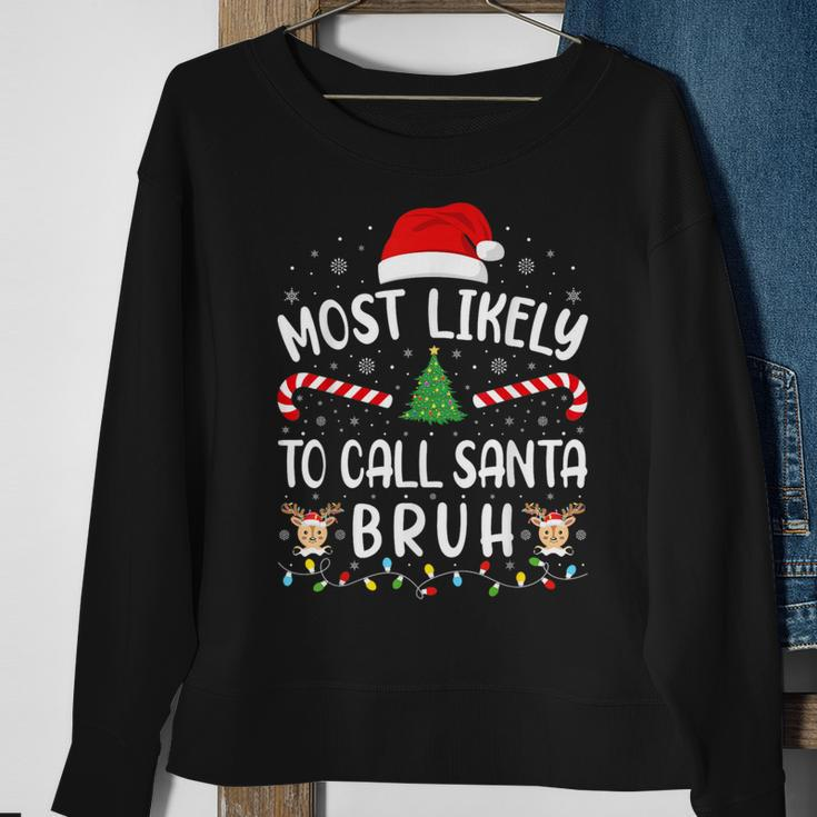 Most Likely To Call Santa Bruh Family Christmas Party Joke Sweatshirt Gifts for Old Women