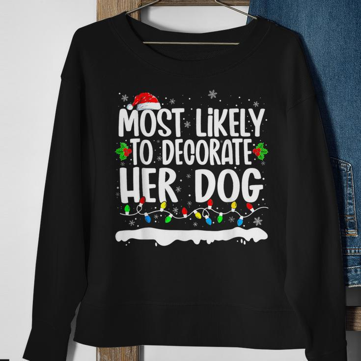 Most Likely To Decorate Her Dog Family Matching Christmas Sweatshirt Gifts for Old Women