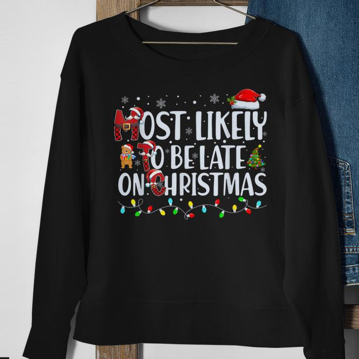 Most Likely To Be Late On Christmas Family Matching Xmas Sweatshirt Gifts for Old Women