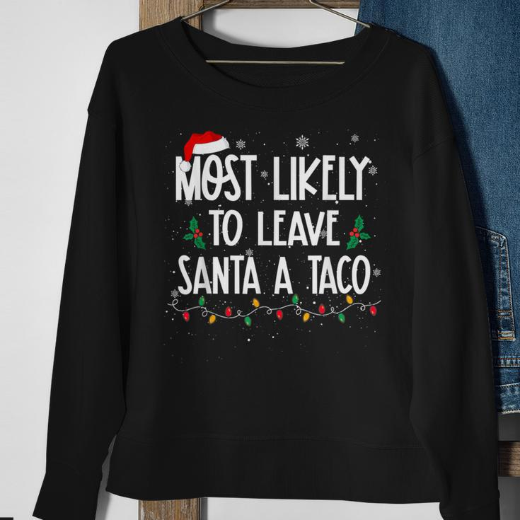 Most Likely To Leave Santa A Taco Christmas Xmas Sweatshirt Gifts for Old Women