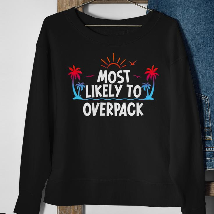 Most Likely To Overpack Sweatshirt Gifts for Old Women