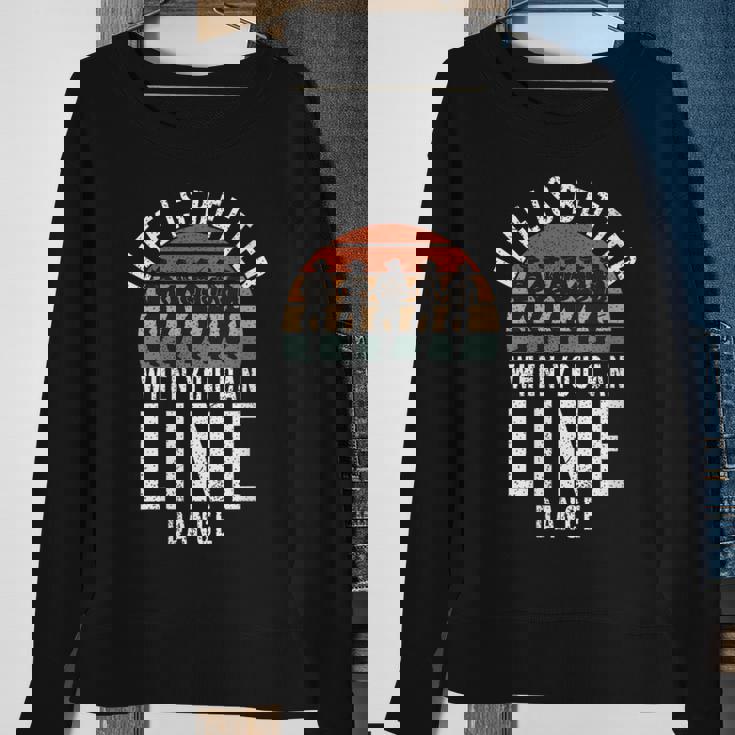 Line Dancing Life Is Better When You Can Line Dance Sweatshirt Gifts for Old Women