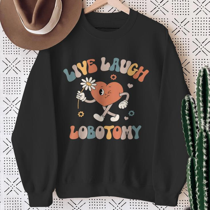 Live Laugh Lobotomy Mental Health Awareness Sweatshirt Gifts for Old Women