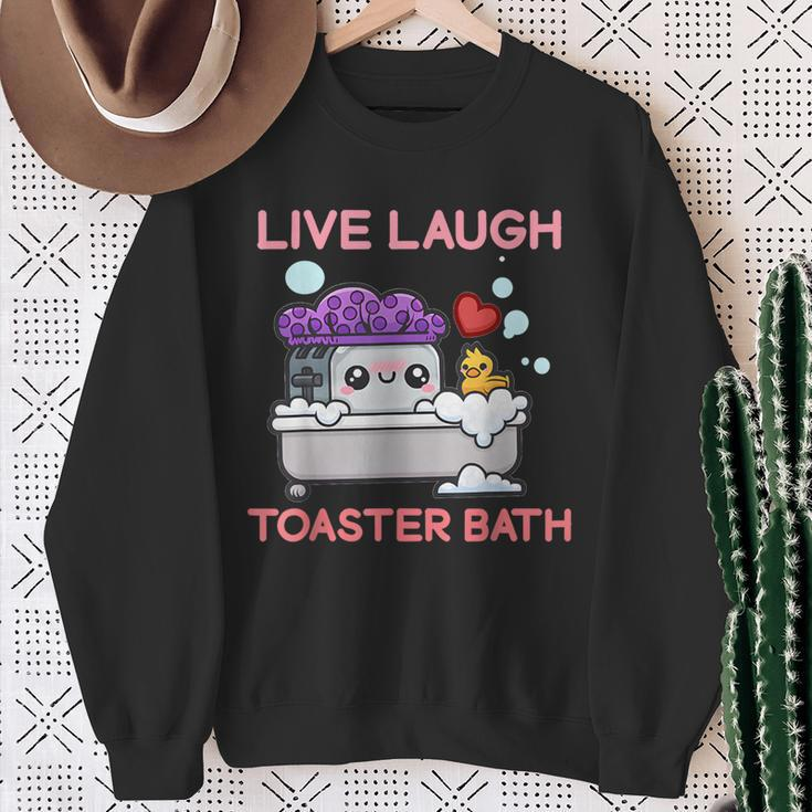 Live Laugh Toaster Bath Saying Apparel Sweatshirt Gifts for Old Women