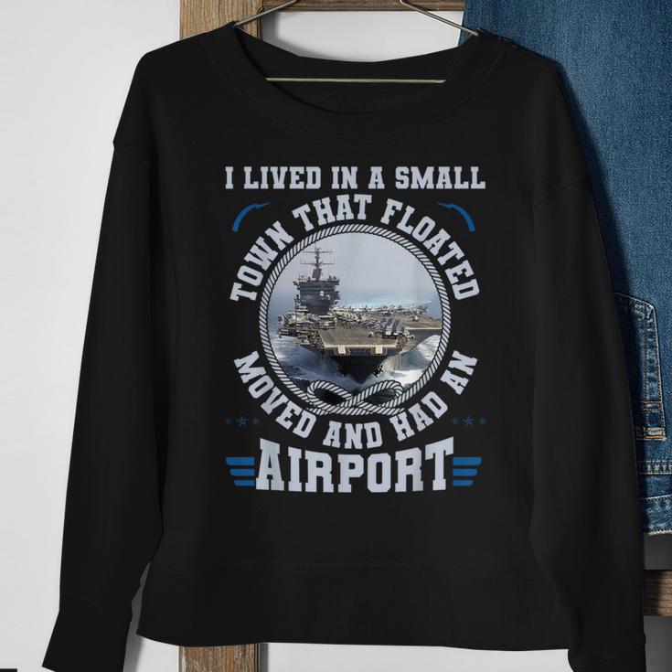 I Lived In A Small Town That Floated US Aircraft Carrier Sweatshirt Gifts for Old Women