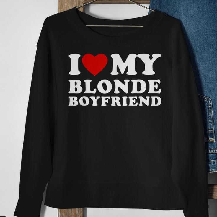 I Love My Blonde Boyfriend I Heart My Blonde Bf Sweatshirt Gifts for Old Women