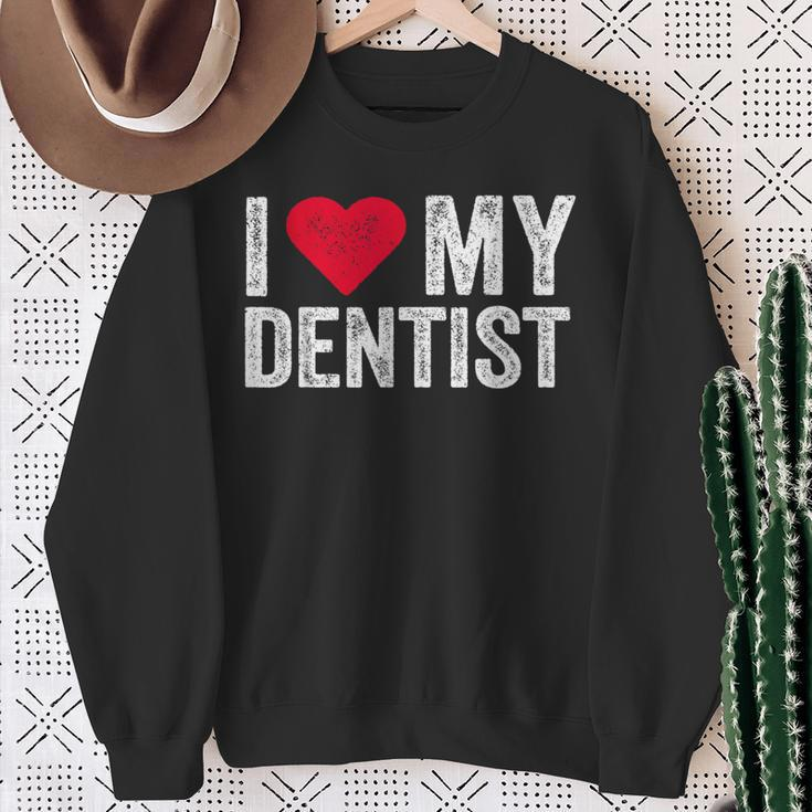 I Love My Dentist I Heart My Dentist Dental Asisstant Sweatshirt Gifts for Old Women