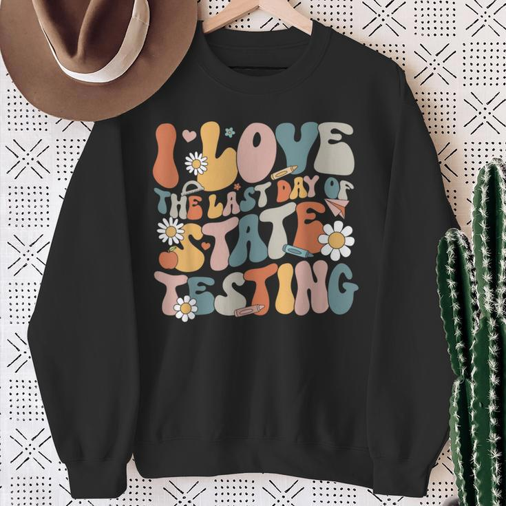 I Love The Last Day Of State Testing Staar Test Day Teachers Sweatshirt Gifts for Old Women