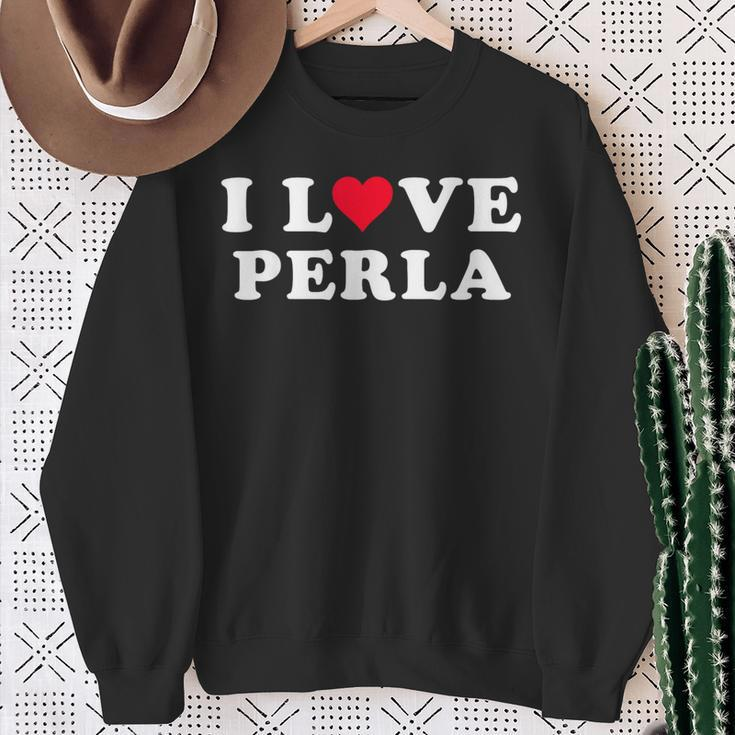 I Love Perla Matching Girlfriend & Boyfriend Perla Name Sweatshirt Gifts for Old Women
