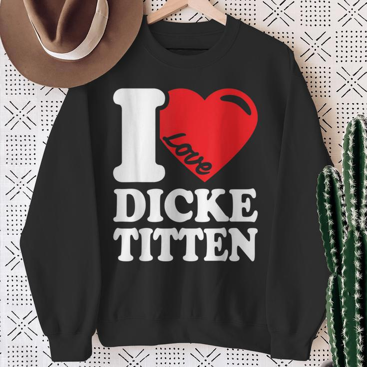 I Love Titten I Love Titten And Dick Titten S Sweatshirt Geschenke für alte Frauen