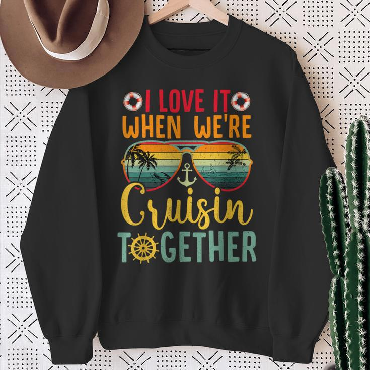 I Love It When We're Cruisin Together Cruise Couples Lovers Sweatshirt Gifts for Old Women