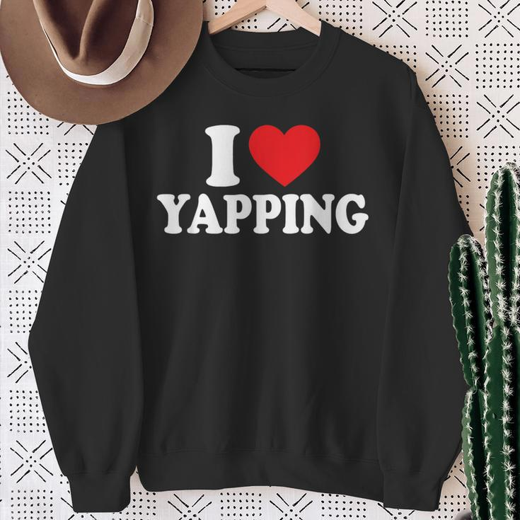 I Love Yapping I Heart Yapping Sweatshirt Gifts for Old Women
