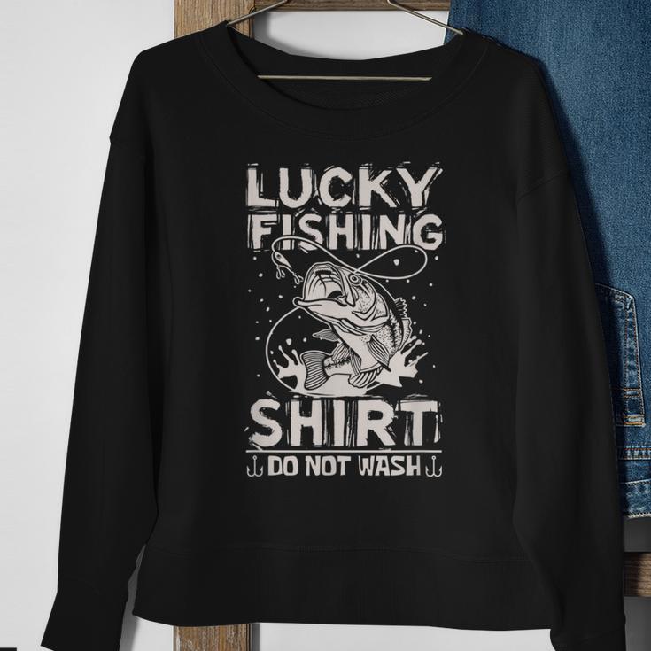 Lucky Fishing Do Not Wash Fish For A Fisherman Sweatshirt Gifts for Old Women