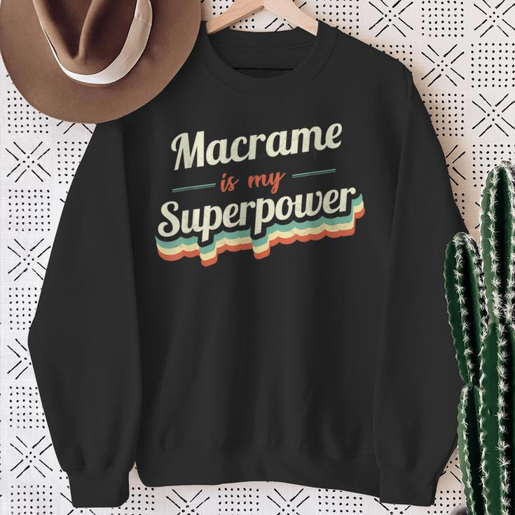 Macrame Is My Superpower Macrame Vintage Sweatshirt Gifts for Old Women
