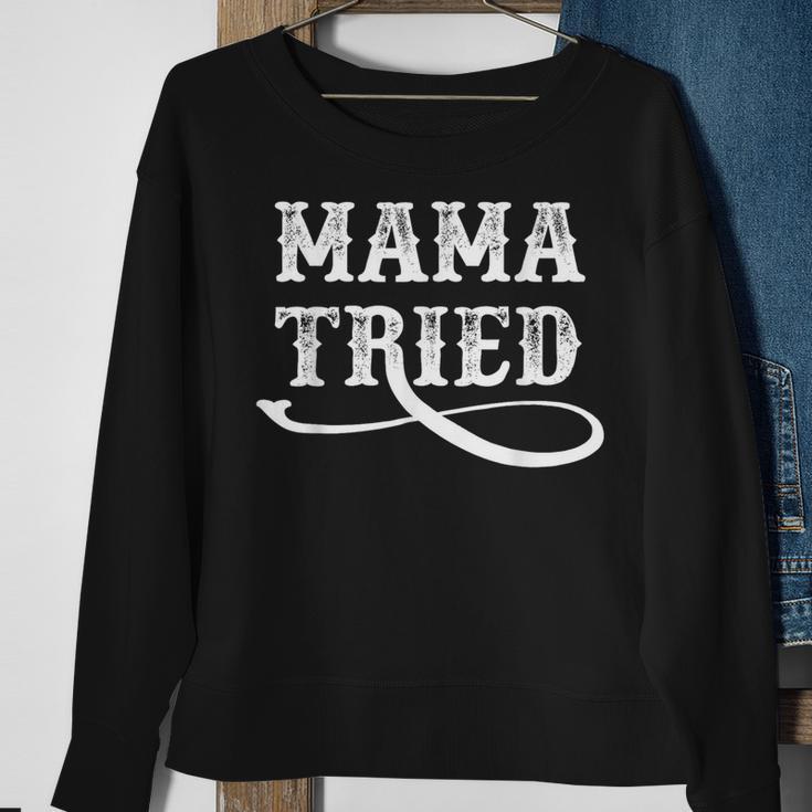 Mama Tried Southern Western Country Outlaw Music Sweatshirt Gifts for Old Women