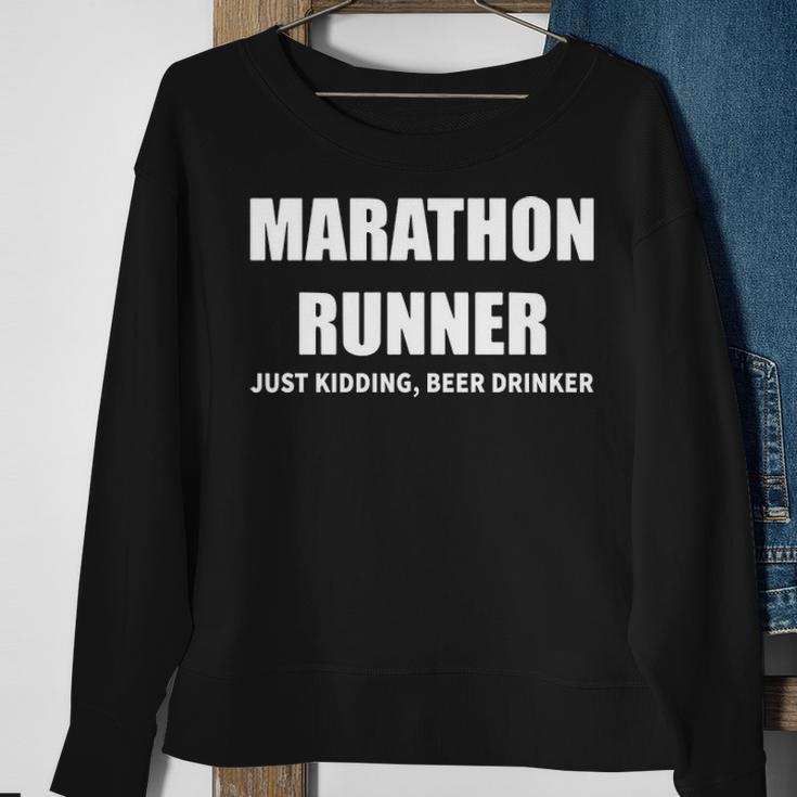 Marathon Runner Just Kidding Beer Drinker Sweatshirt Gifts for Old Women