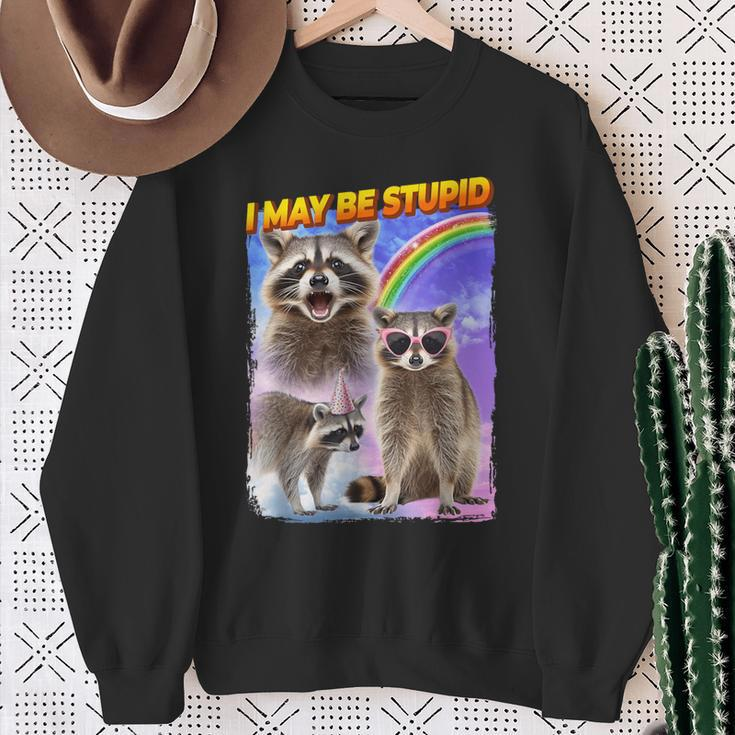 I May Be Stupid Sweatshirt Gifts for Old Women