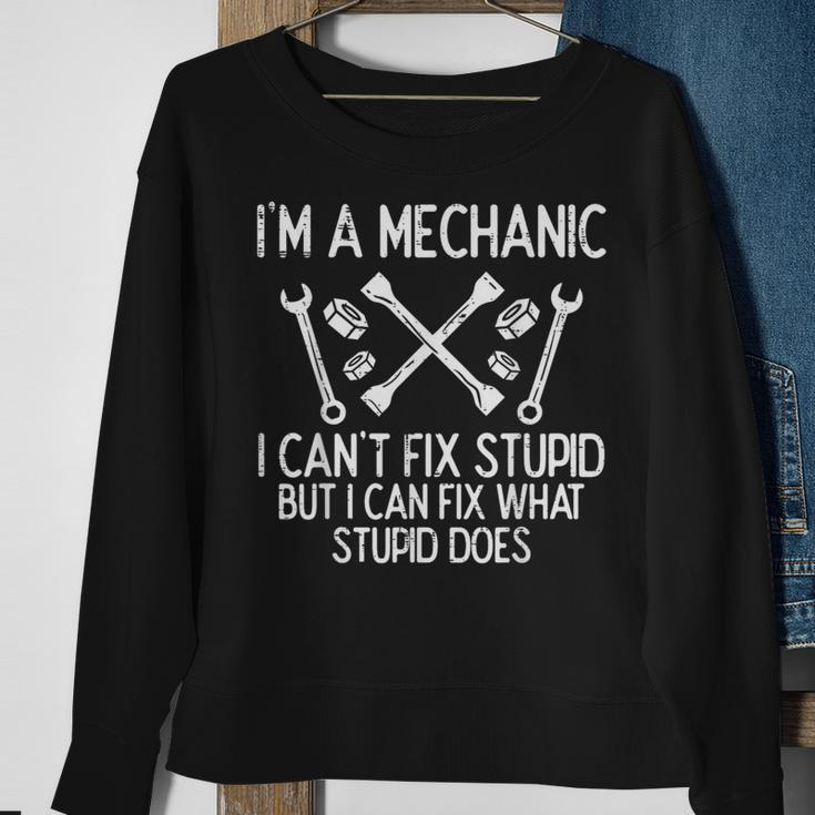 Im A Mechanic Cant Fix Stupid Car Auto Garage Men Sweatshirt Gifts for Old Women