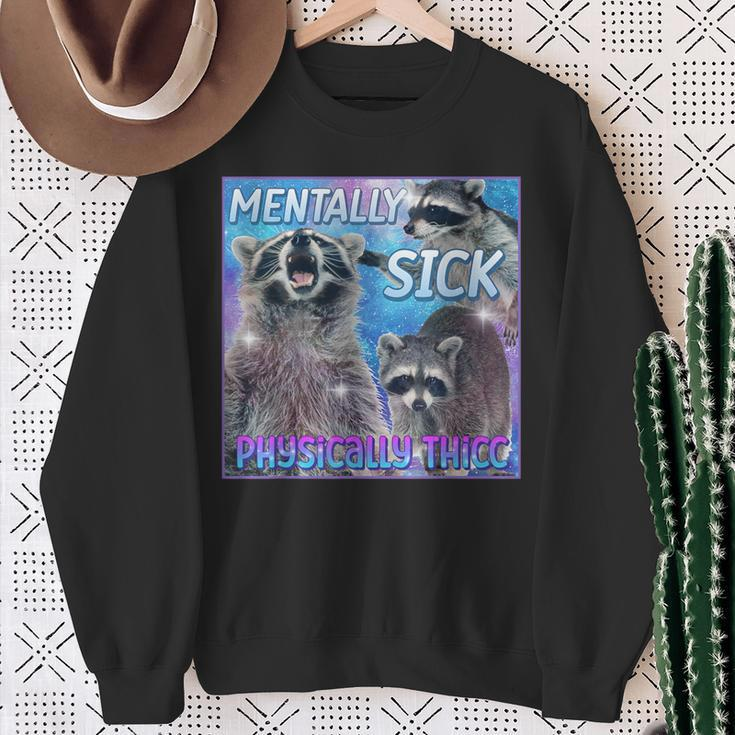 Mentally Sick Physically Thicc Raccoon Meme Sweatshirt Gifts for Old Women