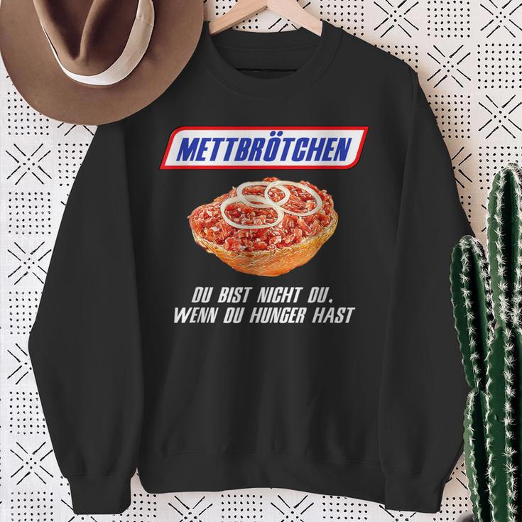 Mettbrötchen Du Bist Nicht Du Wenn Du Hunger Hast Sweatshirt Geschenke für alte Frauen