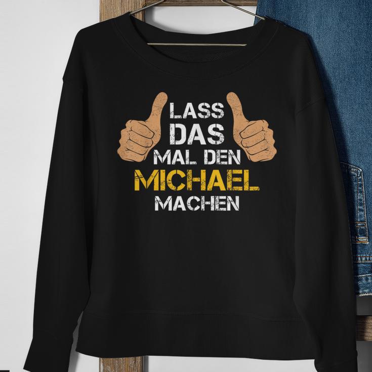 Michael Lass Das Mal Den Machen Schwarzes Herren Sweatshirt Geschenke für alte Frauen