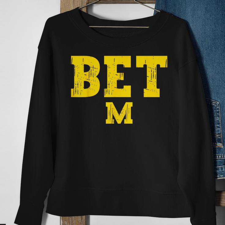 Michigan Bet Michigan Sweatshirt Gifts for Old Women
