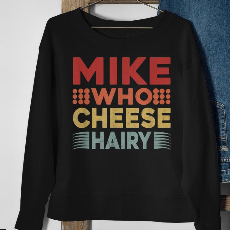 Mike Who Cheese Hairy Adult Meme Vintage Sweatshirt Gifts for Old Women
