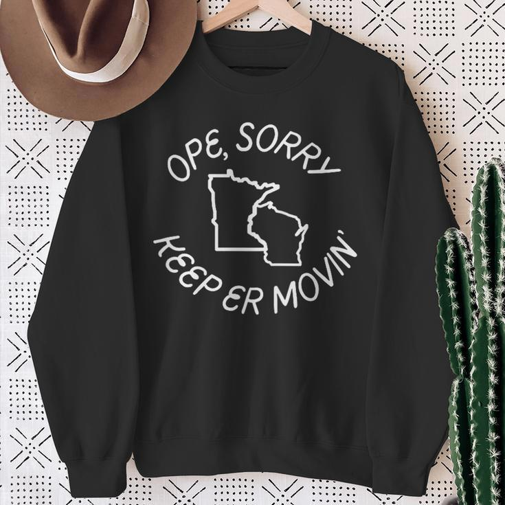 Minnesota And Wisconsin Ope Sorry Keep Er' Movin Sweatshirt Gifts for Old Women