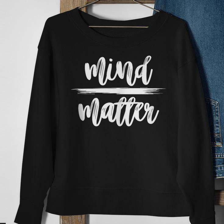 Motivational Quote Mind Over Matter Sweatshirt Gifts for Old Women