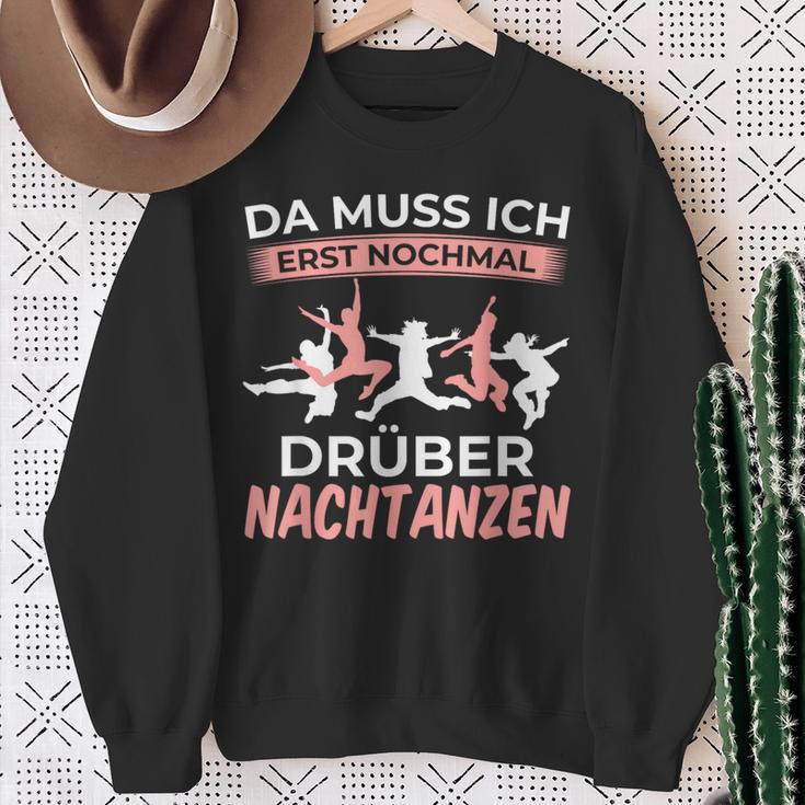 Muss Nochmal Drüber Nachtanzen Dancer Dance Sweatshirt Geschenke für alte Frauen