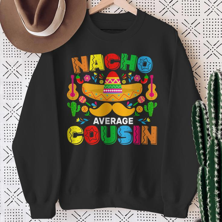 Nacho Average Cousin Mexican Cinco De Mayo Fiesta Sweatshirt Gifts for Old Women