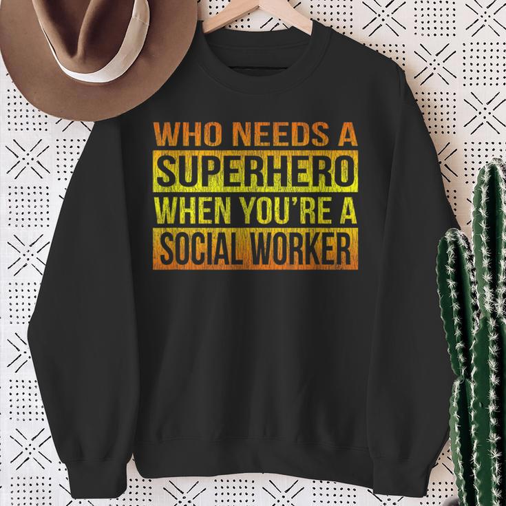 Who Needs A Superhero Social Worker Gradient Sweatshirt Gifts for Old Women