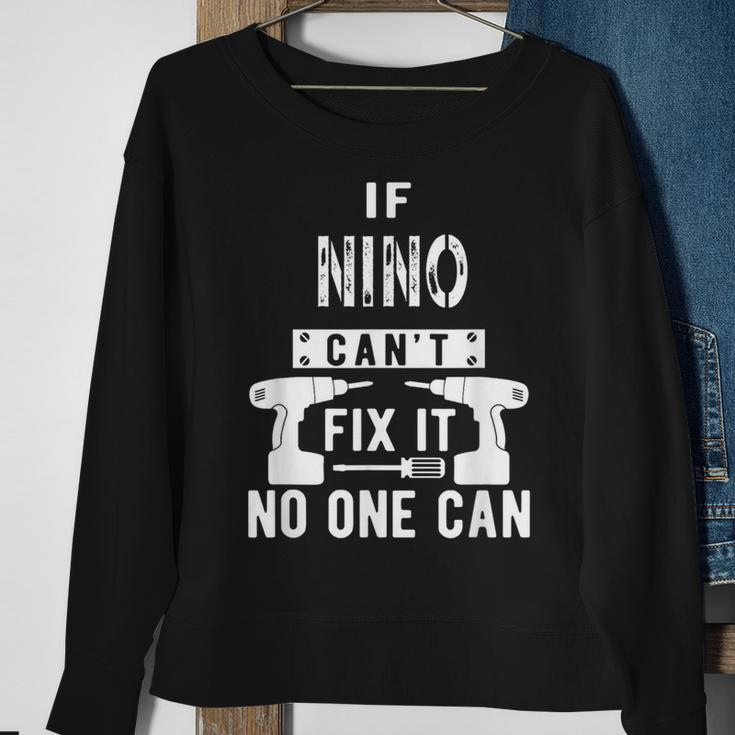 If Nino Can't Fix It No One Can Mexican Spanish Godfather Sweatshirt Gifts for Old Women