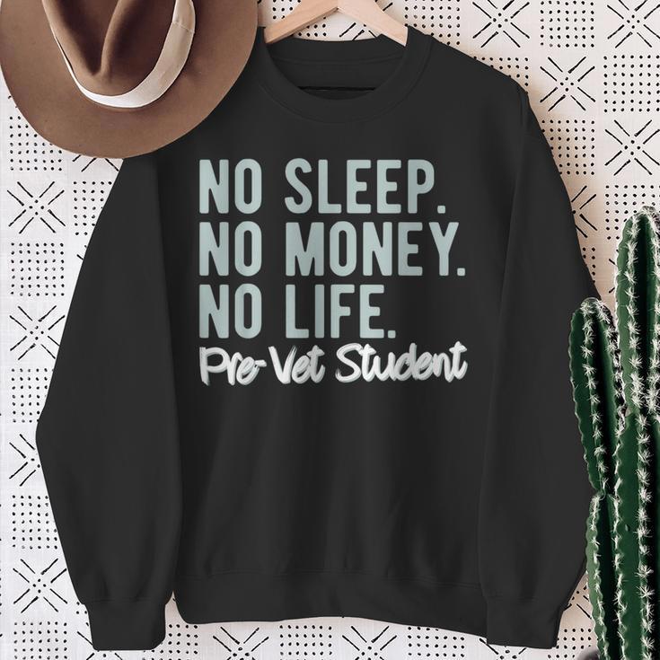 No Sleep No Money No Life Pre-Vet Student Sweatshirt Gifts for Old Women