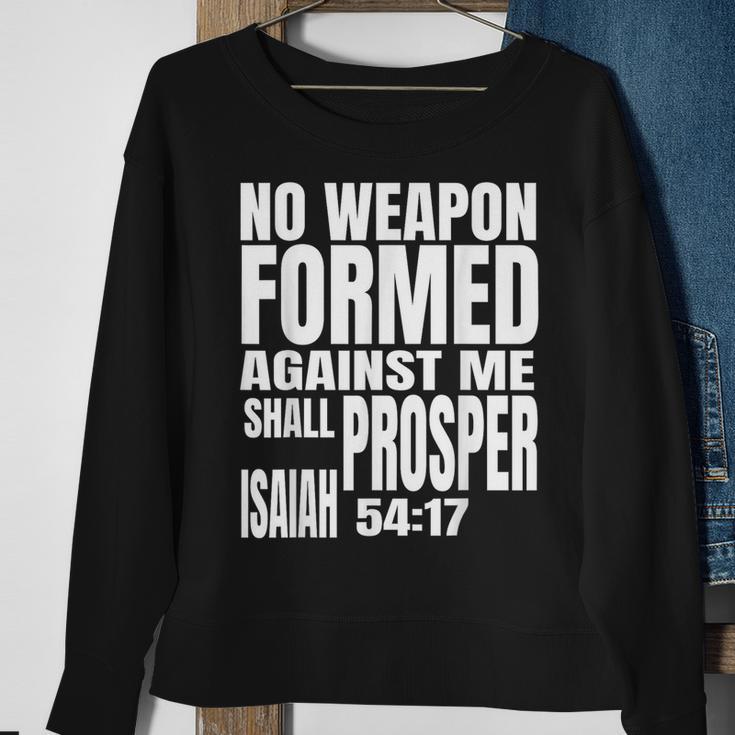 No Weapon Formed Against Me Shall Prosper Isaiah 5417 Sweatshirt Gifts for Old Women