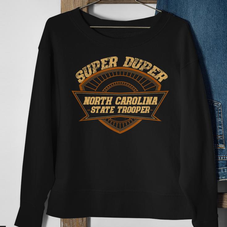 North Carolina State Trooper Super Duper Trooper Police Sweatshirt Gifts for Old Women