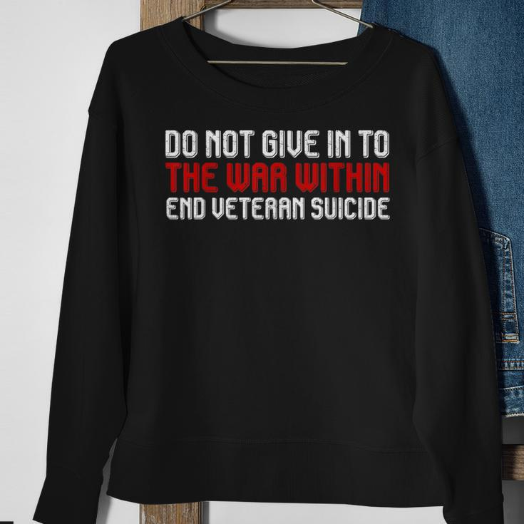 Do Not Give In To The War Within End Veteran Suicide Sweatshirt Gifts for Old Women