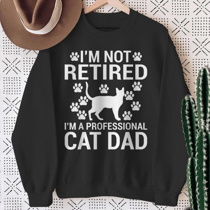 Im Not Retired Im A Professional Cat Dad Retired Cat Grandpa Sweatshirt Gifts for Old Women